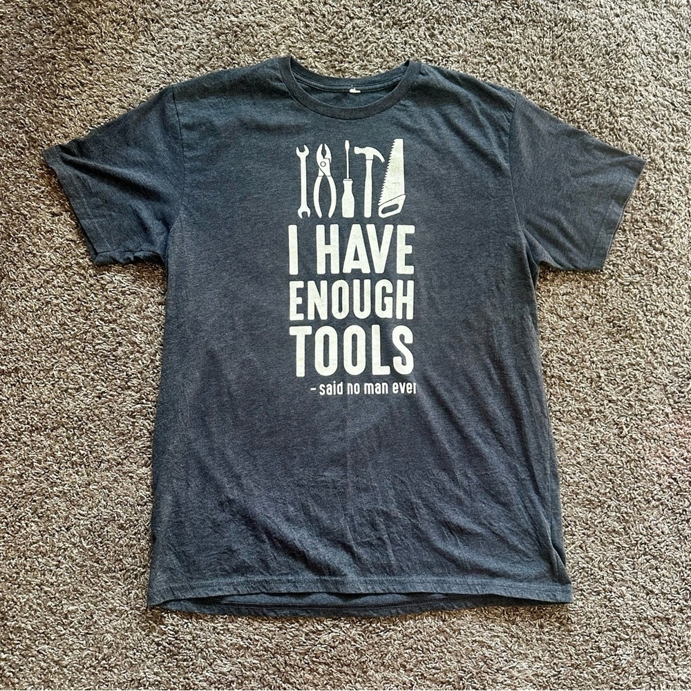 2000s Y2K I Have Enough Tools Said No Man Ever Funny Graphic T-Shirt